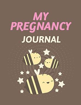 portada My Pregnancy Journal: Pregnancy Planner Gift | Trimester Symptoms | Organizer Planner | new mom Baby Shower Gift | Baby Expecting Calendar | Baby Bump Diary | Keepsake Memory 