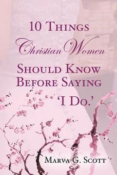 portada 10 things christian women should know before saying 'i do' (en Inglés)