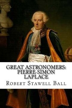 portada Great Astronomers: Pierre-Simon Laplace Robert Stawell Ball (en Inglés)