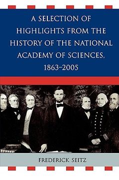 portada a selection of highlights from the history of the national academy of sciences, 1863-2005 (en Inglés)