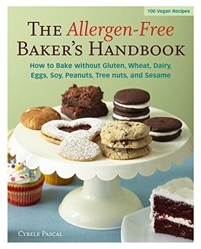 portada The Allergen-Free Baker's Handbook: How to Bake Without Gluten, Wheat, Dairy, Eggs, Soy, Peanuts, Tree Nuts, and Sesame (in English)