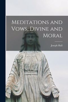 portada Meditations and Vows, Divine and Moral [microform] (in English)