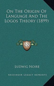 portada on the origin of language and the logos theory (1899) (en Inglés)