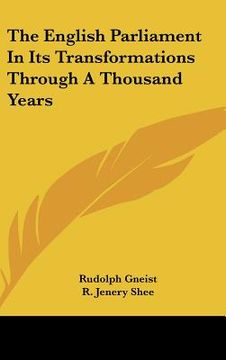 portada the english parliament in its transformations through a thousand years (en Inglés)