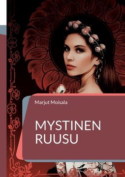 portada Mystinen Ruusu: Jeshuan ja Maria Magdalenan pyhä rakkaus (en Finlandés)