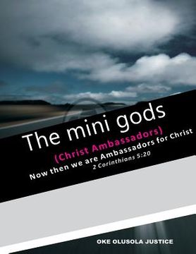 portada The Mini gods: Christ Ambassadors (en Inglés)