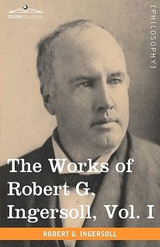 portada the works of robert g. ingersoll, vol. i (in 12 volumes)