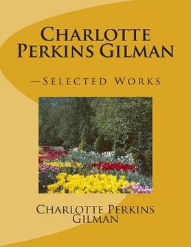 portada Charlotte Perkins Gilman: -Selected Works (in English)