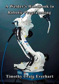 portada A Welder'S Handbook to Robotic Programming 