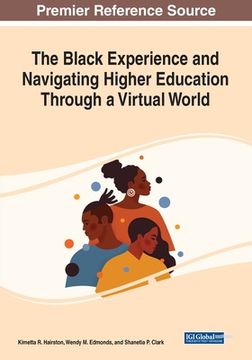 portada The Black Experience and Navigating Higher Education Through a Virtual World (in English)