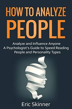 portada How to Analyze People: Analyze and Influence Anyone - a Psychologist's Guide to Speed Reading People and Personality Types 