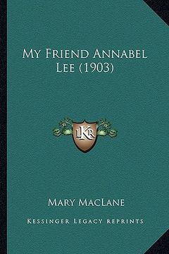 portada my friend annabel lee (1903) (en Inglés)