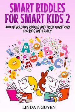 portada Smart riddles for smart kids 2: 400 interactive riddles and trick questions for kids and family
