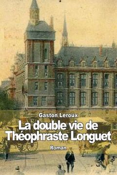 portada La double vie de Théophraste Longuet (en Francés)