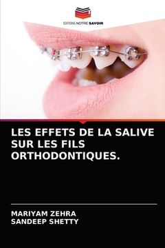 portada Les Effets de la Salive Sur Les Fils Orthodontiques. (en Francés)