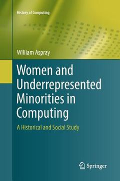 portada Women and Underrepresented Minorities in Computing: A Historical and Social Study (in English)