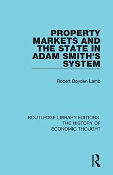 portada Property Markets and the State in Adam Smith's System (Routledge Library Editions: The History of Economic Thought) (in English)