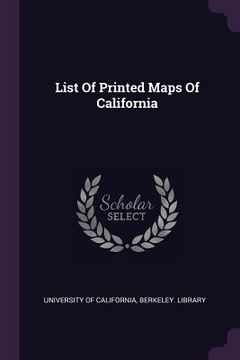 portada List Of Printed Maps Of California (en Inglés)