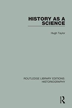 portada History as a Science (Routledge Library Editions: Historiography) (en Inglés)