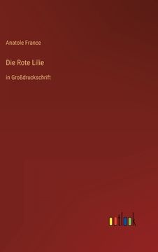 portada Die Rote Lilie: in Großdruckschrift (en Alemán)