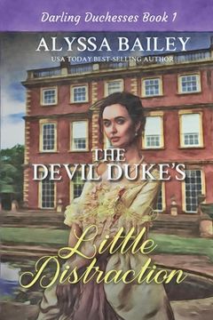 portada The Devil Duke's Little Distraction: Historical Sweet and Spicy Daddy Duke Romance (in English)