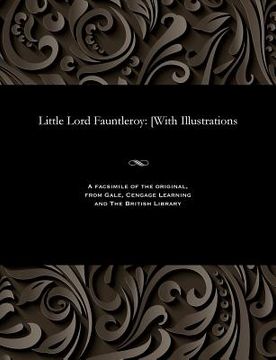 portada Little Lord Fauntleroy: [with Illustrations (en Inglés)