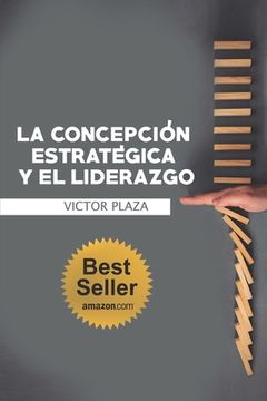 portada La Concepción Estratégica Y El Liderazgo (in Spanish)