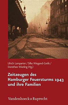 portada Zeitzeugen Des Hamburger Feuersturms 1943 Und Ihre Familien: Forschungsprojekt Zur Weitergabe Von Kriegserfahrungen (en Alemán)