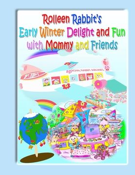 portada Rolleen Rabbit's Early Winter Delight and Fun with Mommy and Friends (en Inglés)