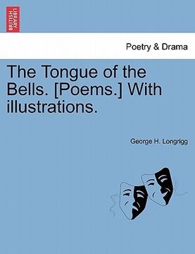 portada the tongue of the bells. [poems.] with illustrations. (en Inglés)