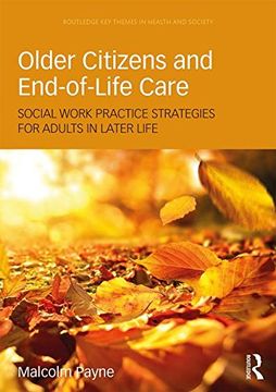 portada Older Citizens and End-Of-Life Care: Social Work Practice Strategies for Adults in Later Life (in English)