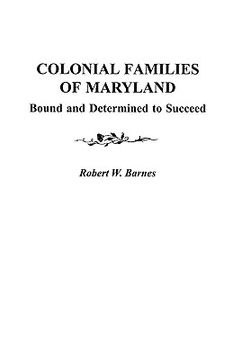 portada colonial families of maryland: bound and determined to succeed (en Inglés)