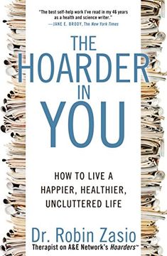 portada The Hoarder in You: How to Live a Happier, Healthier, Uncluttered Life (en Inglés)