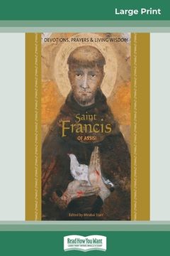 portada Saint Francis of Assisi: Devotions, Prayers & Living Wisdom (16pt Large Print Edition) (en Inglés)