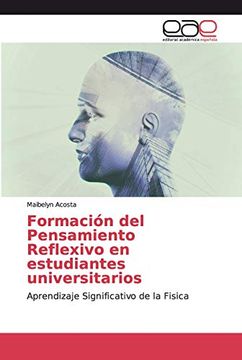 portada Formación del Pensamiento Reflexivo en Estudiantes Universitarios: Aprendizaje Significativo de la Fisica
