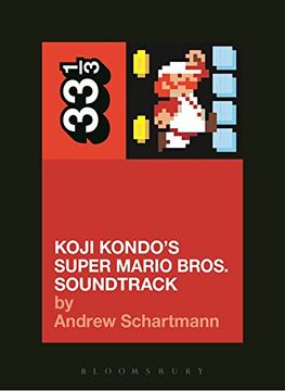 portada Koji Kondo's Super Mario Bros. Soundtrack by Andrew Schartmann (33 1/3) (en Inglés)