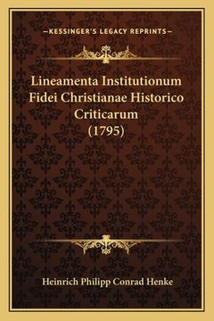 portada Lineamenta Institutionum Fidei Christianae Historico Criticarum (1795) (in Latin)