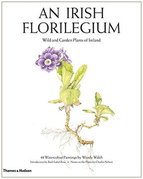 portada An Irish Florilegium: Wild and Garden Plants of Ireland (en Inglés)