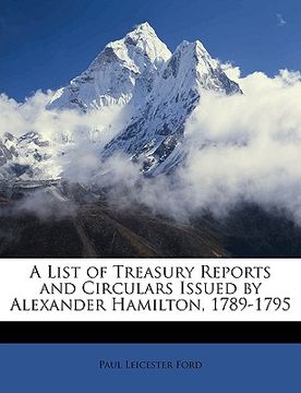 portada a list of treasury reports and circulars issued by alexander hamilton, 1789-1795