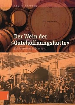 portada Der Wein Der 'Gutehoffnungshutte': 100 Jahre Weingut St. Antony (en Alemán)