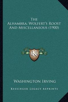 portada the alhambra; wolfert's roost and miscellaneous (1900) (en Inglés)