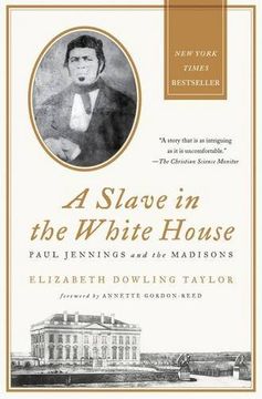 portada a slave in the white house: paul jennings and the madisons