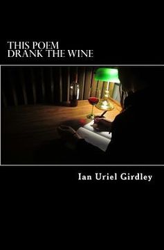 portada This Poem Drank the Wine: and Other Selected Works