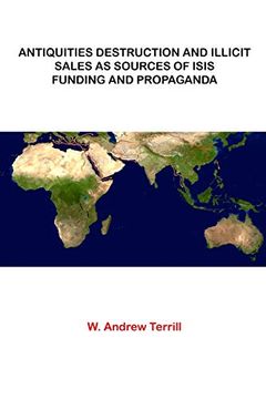 portada Antiquities Destruction and Illicit Sales as Sources of Isis Funding and Propaganda (en Inglés)