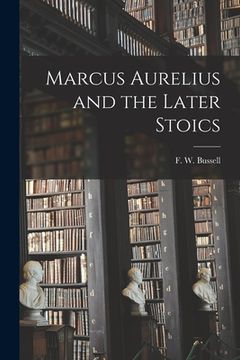 portada Marcus Aurelius and the Later Stoics (in English)