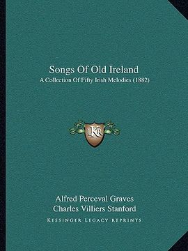 portada songs of old ireland: a collection of fifty irish melodies (1882)