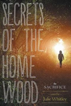 portada Secrets of the Home Wood: The Sacrifice (en Inglés)