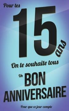 portada Bon anniversaire - 15 ans: Livre a ecrire (en Francés)