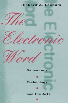 portada The Electronic Word: Democracy, Technology, and the Arts (en Inglés)