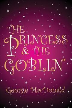 portada The Princess and the Goblin: [Illustrated edition] (en Inglés)